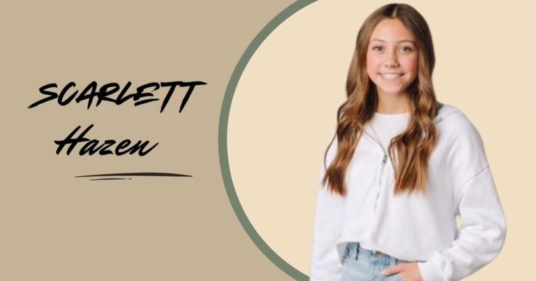 Scarlett Hazen Biography, Age, Career & Life Story